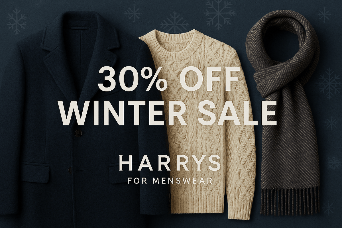 Winter Sale 30% OFF - Harrys for Menswear